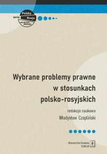WYBRANE PROBLEMY PRAWNE W STOSUNKACH POLSKO-ROSYJS