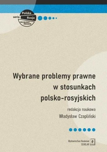 Wybrane problemy prawne w stosunkach polsko-rosyjs