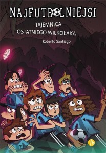 NAJFUTBOLNIEJSI T16 TAJEMNICA OSTATNIEGO WILKOŁAKA