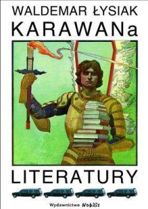 KARAWANA LITERATURY, WALDEMAR ŁYSIAK