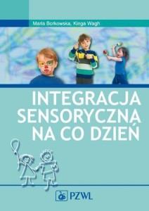 INTEGRACJA SENSORYCZNA NA CO DZIEŃ PZWL