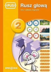 PUS RUSZ GŁOWĄ 2 GRY I ZABAWY LOGICZNE