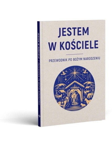 Jestem w kościele. Przewodnik po Bożym Narodzeniu
