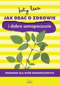 JAK DBAĆ O ZDROWIE I DOBRE SAMOPOCZUCIE, KATY LEES
