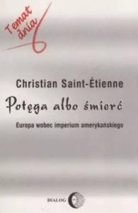 POTĘGA ALBO ŚMIERĆ, CHRISTIAN SAINT-ETIENNE