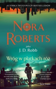 WRÓG W PŁATKACH RÓŻ, NORA ROBERTS