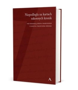 NIEPODLEGŁA NA KARTACH ZAKONNYCH KRONIK