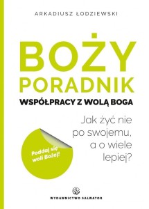 BOŻY PORADNIK WSPÓŁPRACY Z WOLĄ BOGA