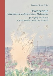 TWORZENIE GÓRNOŚLĄSKO-ZAGŁĘBIOWSKIEJ METROPOLII