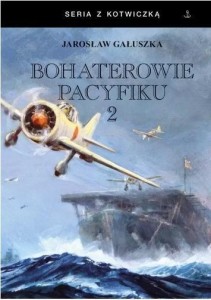 BOHATEROWIE PACYFIKU 2, JAROSŁAW GAŁUSZKA