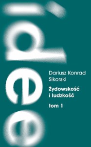 ŻYDOWSKOŚĆ I LUDZKOŚĆ. ETYCZNY ŚWIAT HUMANIZMU...