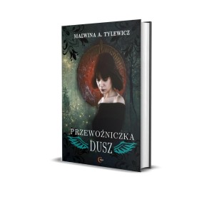 PRZEWOŹNICZKA DUSZ, MALWINA A. TYLEWICZ