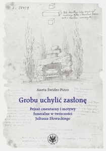 GROBU UCHYLIĆ ZASŁONĘ. PEJZAŻ CMENTARNY I MOTYWY..