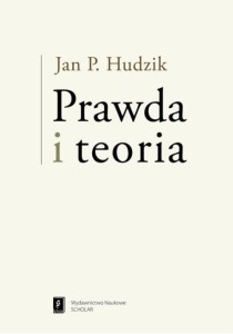 PRAWDA I TEORIA, JAN P. HUDZIK