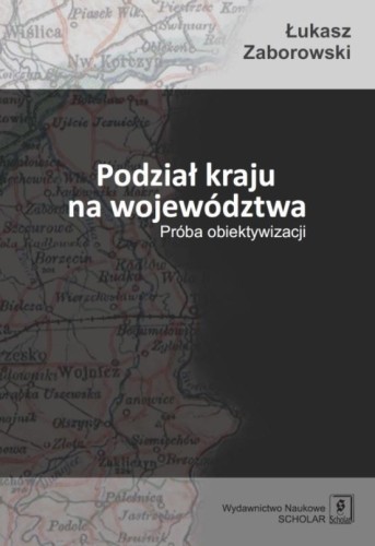 Podział kraju na województwa. Próba obiektywizacji
