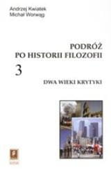 PODRÓŻ PO HISTORII FILOZOFII T.3 DWA WIEKI KRYTYKI