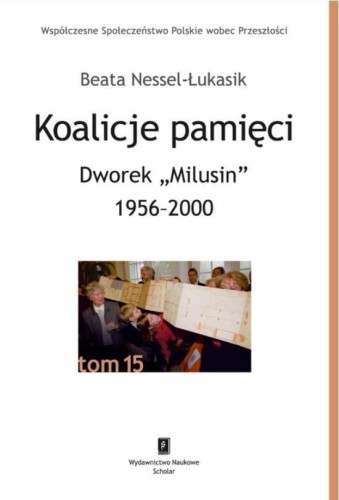 Koalicje pamięci Dworek Milusin 1956-2000
