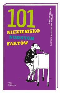 101 NIEZIEMSKO NUDNYCH FAKTÓW