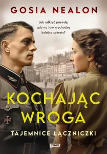 KOCHAJĄC WROGA. TAJEMNICE ŁĄCZNICZKI