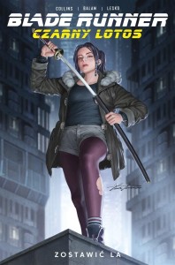 BLADE RUNNER. CZARNY LOTOS T.1 ZOSTAWIĆ LA