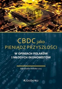 CBDC JAKO PIENIĄDZ PRZYSZŁOŚCI W OPINIACH...