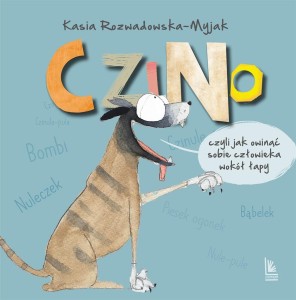 CZINO, CZYLI JAK OWINĄĆ SOBIE CZŁOWIEKA WOKÓŁ ŁAPY