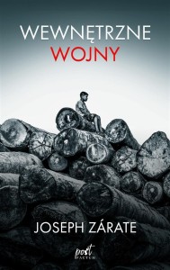WEWNĘTRZNE WOJNY, JOSEPH ZRATE, TOMASZ PINDEL