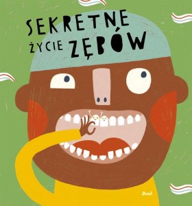 SEKRETNE ŻYCIE ZĘBÓW