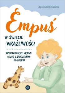 EMPUŚ W ŚWIECIE WRAŻLIWOŚCI, AGNIESZKA CHODACKA