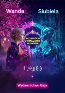 PRZYJACIÓŁKI Z WIRTUALNEGO PODWÓRKA. LATO