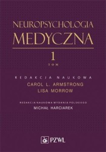 NEUROPSYCHOLOGIA MEDYCZNA. TOM 1