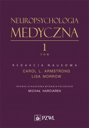 Neuropsychologia medyczna. Tom 1