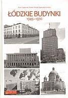 ŁÓDZKIE BUDYNKI 1945-1970
