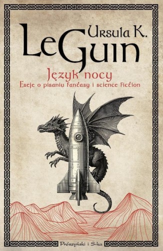 Język nocy. Eseje o pisaniu, science fiction...