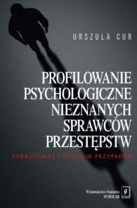 PROFILOWANIE PSYCHOLOGICZNE NIEZNANYCH SPRAWCÓW...