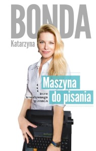 MASZYNA DO PISANIA, KATARZYNA BONDA