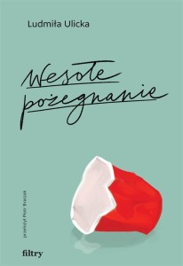 WESOŁE POŻEGNANIE, LUDMIŁA ULICKA