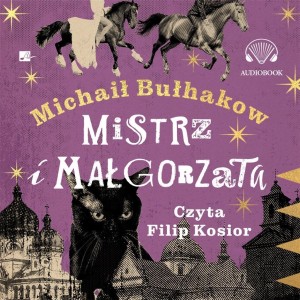 MISTRZ I MAŁGORZATA AUDIOBOOK, MICHAŁ BUŁHAKOW