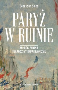 PARYŻ W RUINIE, SEBASTIAN SMEE