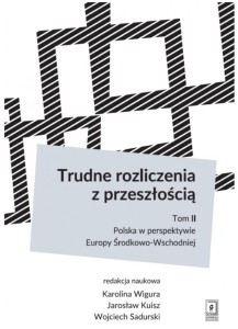 TRUDNE ROZLICZENIA Z PRZESZŁOŚCIĄ T.2