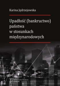 UPADŁOŚĆ (BANKRUCTWO) PAŃSTWA W STOSUNKACH...
