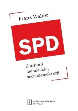 SPD. Z historii niemieckiej socjaldemokracji