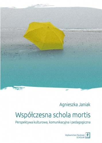 Współczesna schola mortis. Perspektywa kulturowa,
