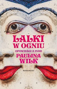 LALKI W OGNIU, PAULINA WILK, ANNA POL