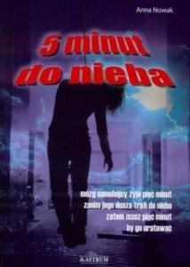 PIĘĆ MINUT DO NIEBA, ANNA NOWAK