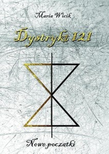 DYSTRYKT 121. NOWE POCZĄTKI, MARIA WICIK