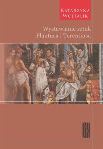 WYSTAWIANIE SZTUK PLAUTUSA I TERENTIUSA