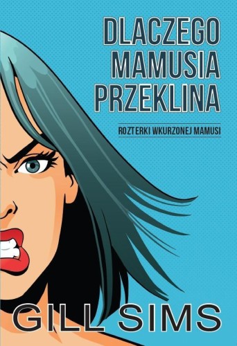 Dlaczego mamusia przeklina, Gill Sims