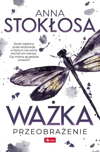 Ważka. Przeobrażenie, Anna Stokłosa