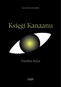 KSIĘGI KANAANU. EXODUS WĘŻA, KOWAL KOWALSKI